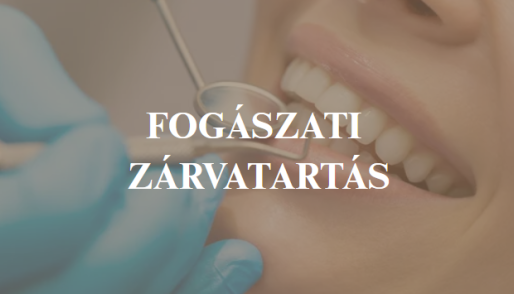 Tájékoztatás a fogorvosi rendelő zárva tartásáról