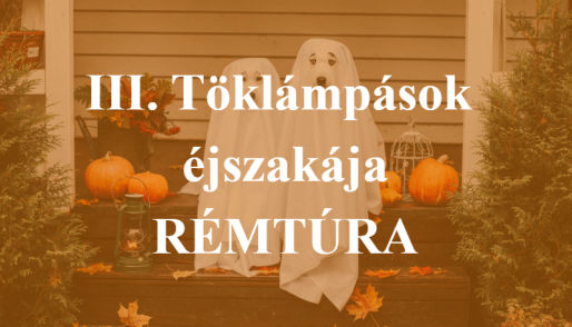 III. Töklámpások éjszakája és Rémtúra